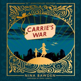 Carrie's War - 50th Anniversary Luxury Edition (lydbok) av Nina Bawden