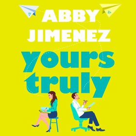 Yours Truly - A charming and hilarious second-chance rom-com from the author of THE FRIEND ZONE (lydbok) av Abby Jimenez