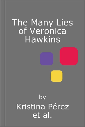 The Many Lies of Veronica Hawkins - An addictive and deliciously glamorous thriller with a shocking twist (lydbok) av Kristina Pérez