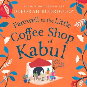 Farewell to The Little Coffee Shop of Kabul - the unmissable final instalment in the internationally bestselling series (lydbok) av Ukjent