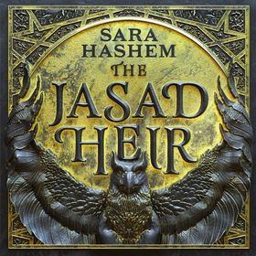 The Jasad Heir - The Egyptian-inspired enemies-to-lovers fantasy and Sunday Times bestseller (lydbok) av Sara Hashem