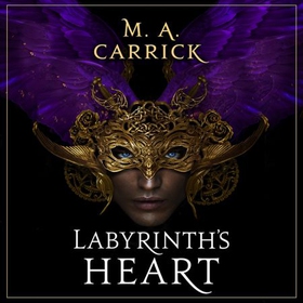 Labyrinth's Heart - Rook and Rose, Book Three (lydbok) av M. A. Carrick
