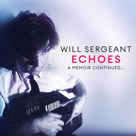 Echoes - A memoir continued . . . (lydbok) av Will Sergeant