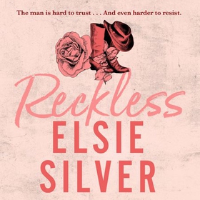 Reckless - The must-read, small-town romance and TikTok bestseller! (lydbok) av Elsie Silver