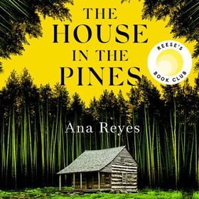 The House in the Pines - A Reese Witherspoon Book Club Pick and New York Times bestseller - a twisty thriller that will have you reading through the night (lydbok) av Ukjent