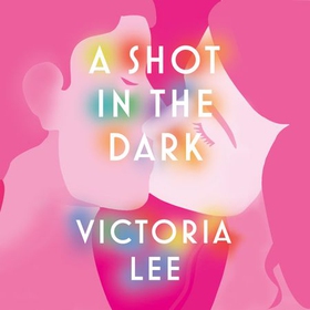 A Shot in the Dark - A deeply romantic love story you will never forget (lydbok) av Victoria Lee