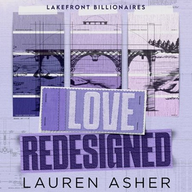 Love Redesigned - from the bestselling author of the Dreamland Billionaires series (lydbok) av Lauren Asher