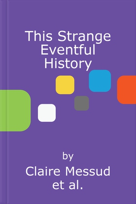 This Strange Eventful History (lydbok) av Claire Messud