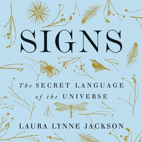 Signs - The secret language of the universe (lydbok) av Laura Lynne Jackson