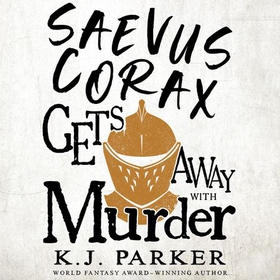 Saevus Corax Gets Away With Murder