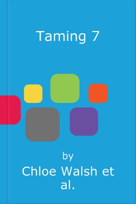 Taming 7 - Epic, emotional and addictive romance from the TikTok phenomenon (lydbok) av Chloe Walsh