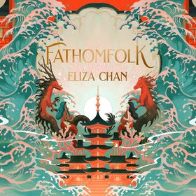 Fathomfolk - The No. 1 Sunday Times Bestseller, epic fantasy set in an underwater world (The Drowned World Duology, Book 1) (lydbok) av Eliza Chan