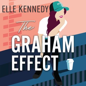 The Graham Effect (lydbok) av Elle Kennedy