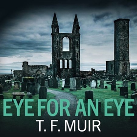 Eye for an Eye (lydbok) av T.F. Muir