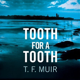 Tooth for a Tooth (lydbok) av T.F. Muir