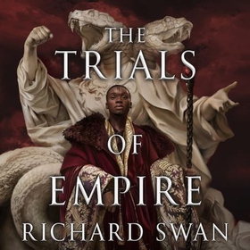 The Trials of Empire (lydbok) av Richard Swan
