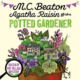 Agatha Raisin and the Potted Gardener (lydbok) av M.C. Beaton