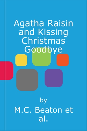 Agatha Raisin and Kissing Christmas Goodbye (lydbok) av M.C. Beaton