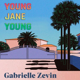 Young Jane Young - by the Sunday Times bestselling author of Tomorrow, and Tomorrow, and Tomorrow 4/11/23 (lydbok) av Gabrielle Zevin