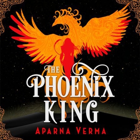 The Phoenix King (lydbok) av Aparna Verma