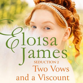 Two Vows and a Viscount (lydbok) av Eloisa James