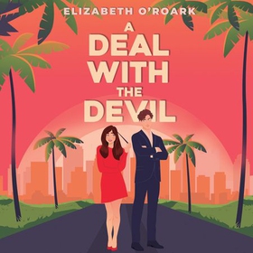A Deal With The Devil - The perfect work place, enemies to lovers romcom! (lydbok) av Elizabeth O'Roark