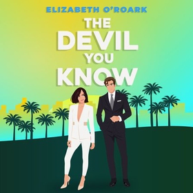 The Devil You Know - A spicy office rivals romance that will make you laugh out loud! (lydbok) av Elizabeth O'Roark