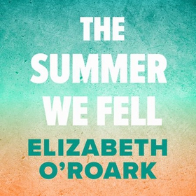 The Summer We Fell