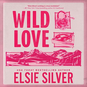 Wild Love - Discover your newest small town romance obsession! (lydbok) av Elsie Silver