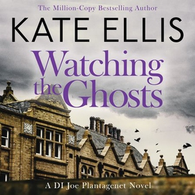 Watching the Ghosts - Book 4 in the Joe Plantagenet series (lydbok) av Kate Ellis