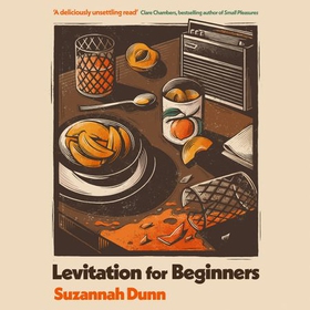 Levitation for Beginners (lydbok) av Suzannah Dunn