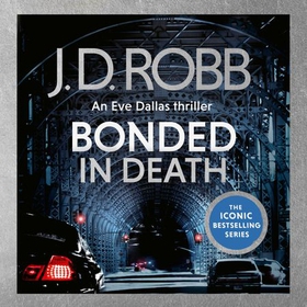 Bonded in Death: An Eve Dallas thriller (In Death 60)