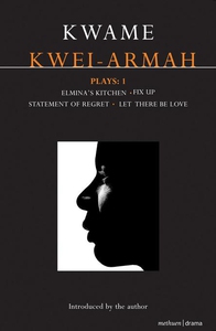 Kwei-Armah Plays (e-bok) av Kwame Kwei-Armah
