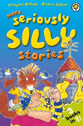 More Seriously Silly Stories! (ebok) av Laurence Anholt
