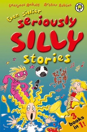 Even Sillier Seriously Silly Stories! (ebok) av Laurence Anholt