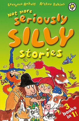 Not More Seriously Silly Stories! (ebok) av Laurence Anholt