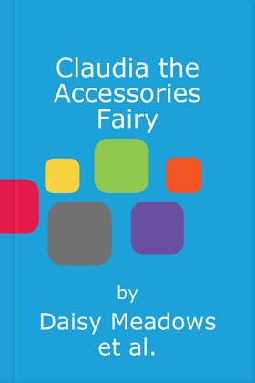 Claudia the Accessories Fairy - The Fashion Fairies Book 2 (ebok) av Daisy Meadows