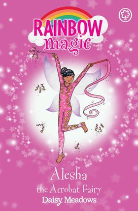 Alesha the Acrobat Fairy - The Showtime Fairies Book 3 (ebok) av Daisy Meadows