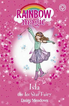 Isla the Ice Star Fairy - The Showtime Fairies Book 6 (ebok) av Daisy Meadows