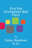 Eva the Enchanted Ball Fairy