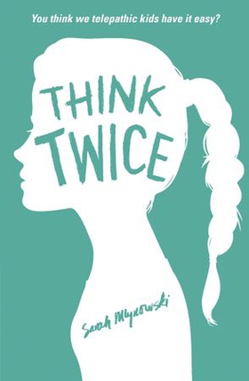 Think Twice - Book 2 (ebok) av Sarah Mlynowski