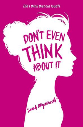 Don't Even Think About It - Book 1 (ebok) av Sarah Mlynowski