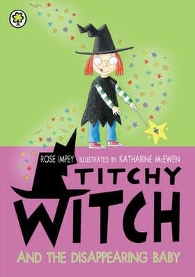 Titchy Witch And The Disappearing Baby (ebok) av Rose Impey
