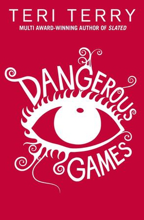 Dangerous Games (ebok) av Teri Terry