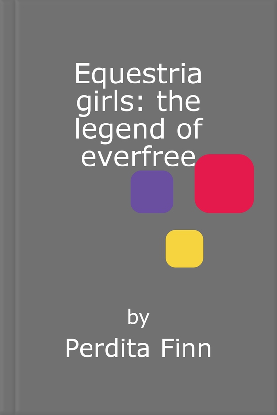 Equestria Girls:  Legend of Everfree