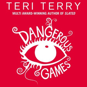 Dangerous Games (lydbok) av Teri Terry