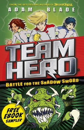Team Hero: Preview of Battle for the Shadow Sword - Free Ebook Sampler! (ebok) av Adam Blade