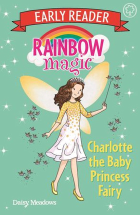 Charlotte the Baby Princess Fairy (ebok) av Daisy Meadows