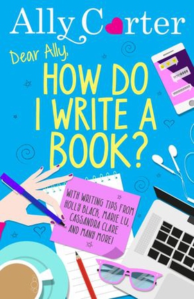 Dear Ally, How Do I Write a Book? (ebok) av Ally Carter