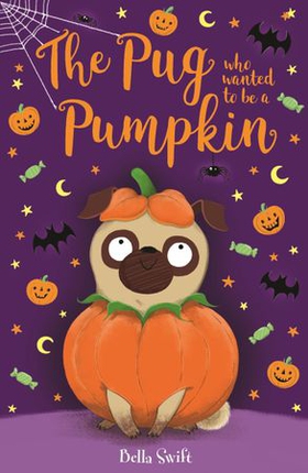 The Pug Who Wanted to be a Pumpkin (ebok) av Bella Swift